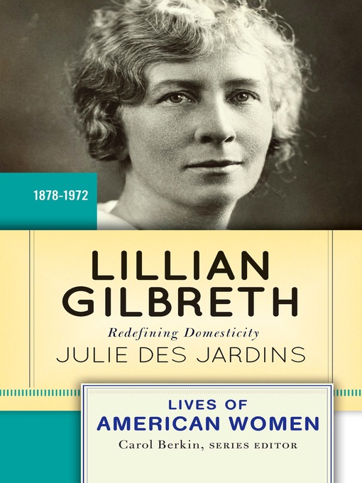 Title details for Lillian Gilbreth by Julie Des Jardins - Available
